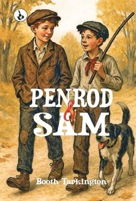 Booth Tarkington - Penrod and Sam, Inbunden. Tillgänglighet: Lägg i varukorg