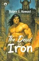 Robert E. Howard - The Devil in Iron, Häftad. Tillgänglighet: Lägg i varukorg