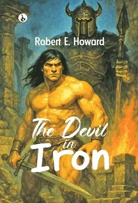 Robert E. Howard - The Devil in Iron, Inbunden. Tillgänglighet: Lägg i varukorg