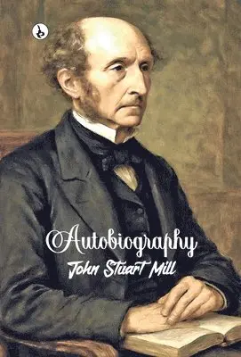 John Stuart Mill - Autobiography, Inbunden. Tillgänglighet: Lägg i varukorg