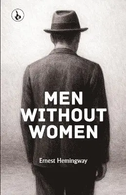 Ernest Hemingway - Men Without Women, Häftad. Tillgänglighet: Lägg i varukorg