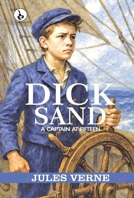 Jules Verne - Dick Sand: A Captain at Fifteen, Inbunden