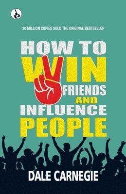 Carnegie D - How to win friends and Influence People (Edition1st), Häftad