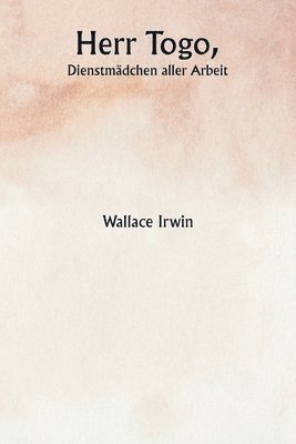 Wallace Irwin - Sequel of Appomattox: A Chronicle of the Reunion of the States by Fleming (Edition1), Övrigt