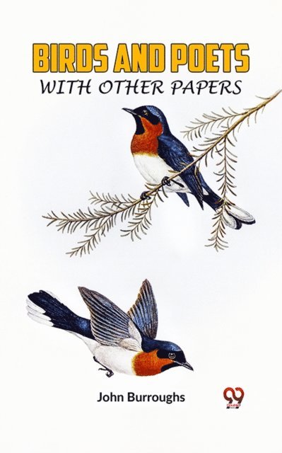John Burroughs - Birds And Poets With Other Papers, E-bok