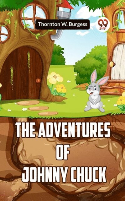 Thornton W. Burgess - Adventures Of Johnny Chuck, E-bok