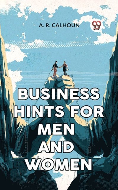 A. R. CALHOUN - Business Hints For Men And Women, E-bok