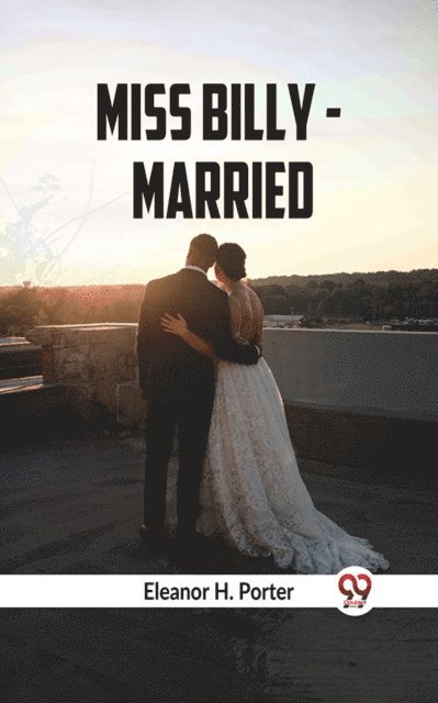 Eleanor H. Porter - Miss Billy - Married, E-bok