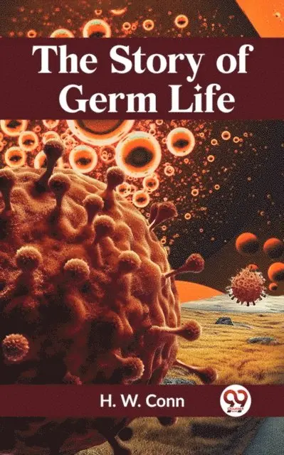 H. W. Conn - Story of Germ Life, E-bok. Tillgänglighet: Lägg i varukorg