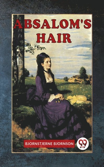 BJORNSTJERNE BJORNSON - ABSALOM'S HAIR, E-bok