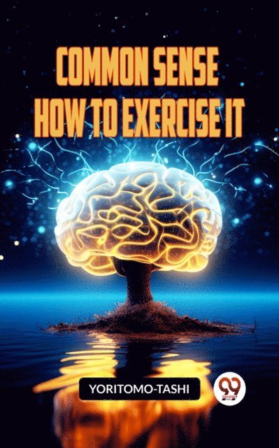 YORITOMO-TASHI - Common Sense How To Exercise It, E-bok