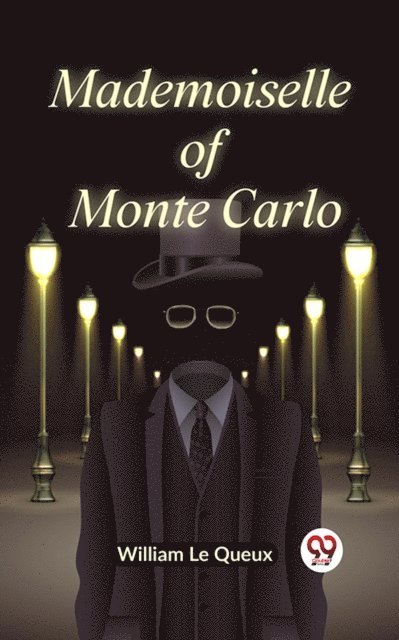 William Le Queux - Mademoiselle Of Monte Carlo, E-bok