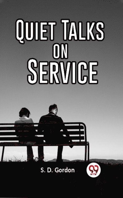 S. D. Gordon - Quiet Talks on Service, E-bok