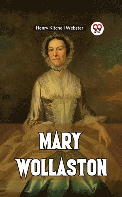 Henry Kitchell Webster - Mary Wollaston, E-bok