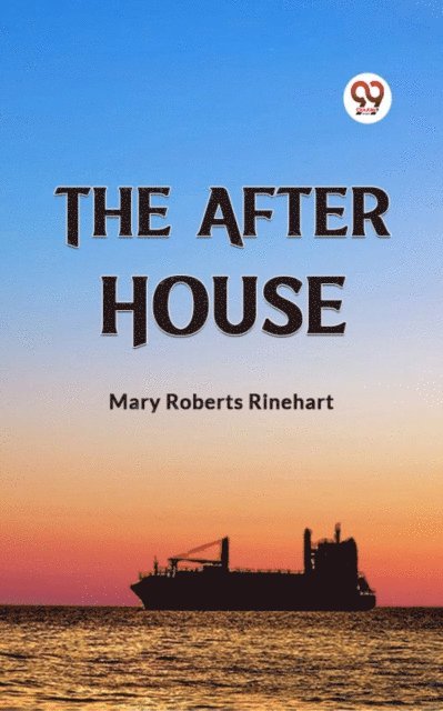 Mary Roberts Rinehart - After House, E-bok