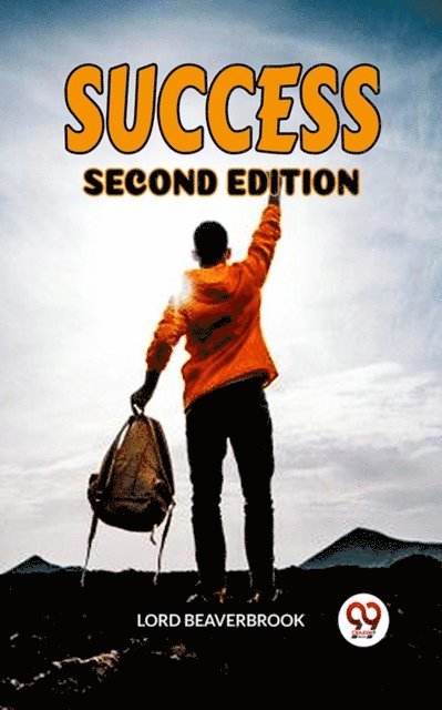 LORD BEAVERBROOK - Success Second Edition, E-bok