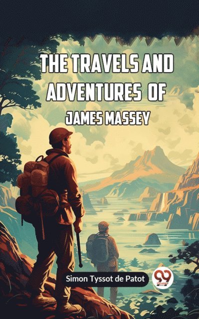 Simon Tyssot de Patot - Travels and Adventures of James Massey, E-bok