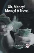 Oh, Money! Money! A Novel (Edition2023)