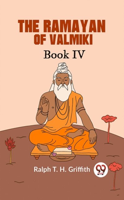 Ralph T. H. Griffith - Ramayan of Valmiki Book IV TRANSLATED INTO ENGLISH VERSE, E-bok