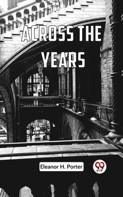 Eleanor H. Porter - Across The Years, E-bok