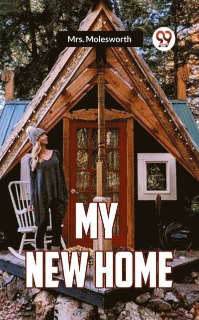 Mrs. Molesworth - My New Home, E-bok