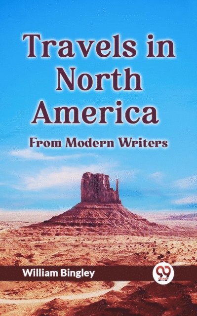 William Bingley - Travels in North America FROM MODERN WRITERS, E-bok