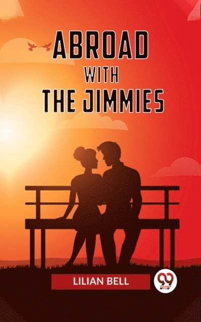 LILIAN BELL - Abroad with the Jimmies, E-bok