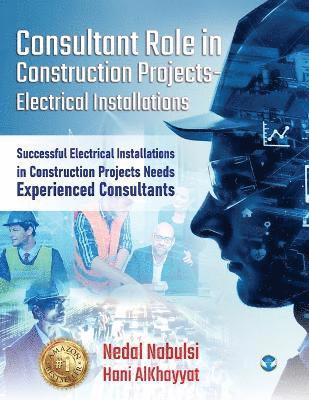 Hani Alkhayyat - Consultant Role in Construction Projects - Electrical Installations: Successful Electrical Installations in Construction Projects Needs Experienced Consultants, Häftad