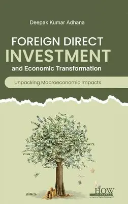 Deepak Kumar Adhana - Foreign Direct Investment and Its Impact on Macroeconomic Variables, Inbunden. Tillgänglighet: Lägg i varukorg