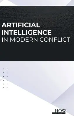 Ravi Venugopal - Artificial Intelligence in Modern Conflict, Övrigt. Tillgänglighet: Lägg i varukorg