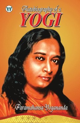 Paramahansa Yogananda - Autobiography of a Yogi, Häftad