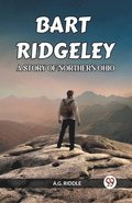 Bart Ridgeley a Story of Northern Ohio