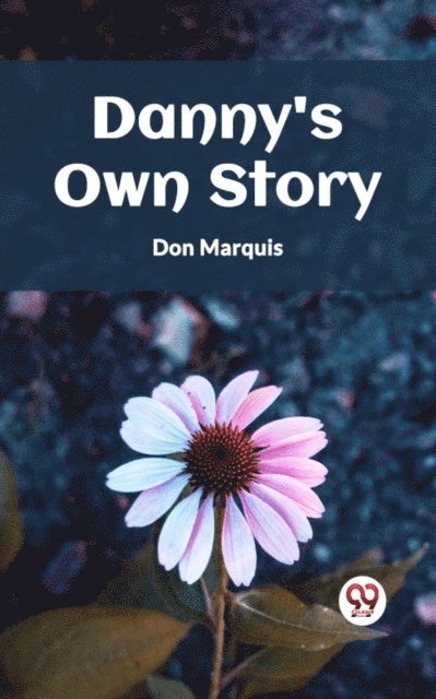Don Marquis - DANNY'S OWN STORY, E-bok