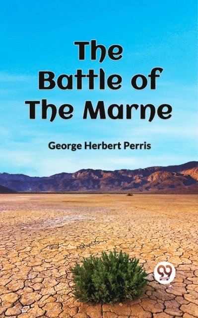 GEORGE HERBERT PERRIS - BATTLE OF THE MARNE, E-bok