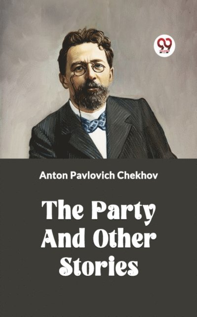Anton Pavlovich Chekhov - PARTY AND OTHER STORIES, E-bok