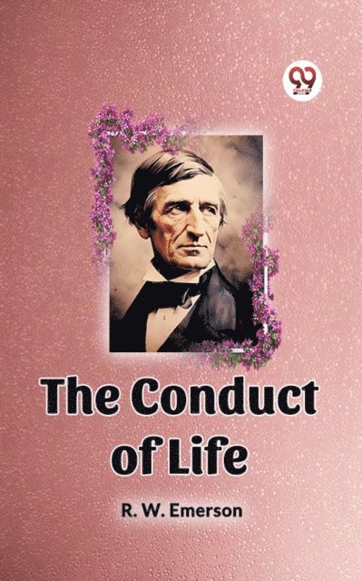 R. W. EMERSON - Conduct Of Life, E-bok