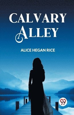 Alice Hegan Rice - Calvary Alley, Häftad