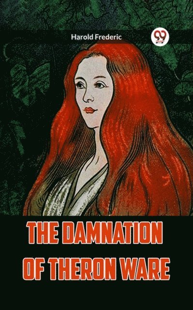 Harold Frederic - DAMNATION OF THERON WARE, E-bok