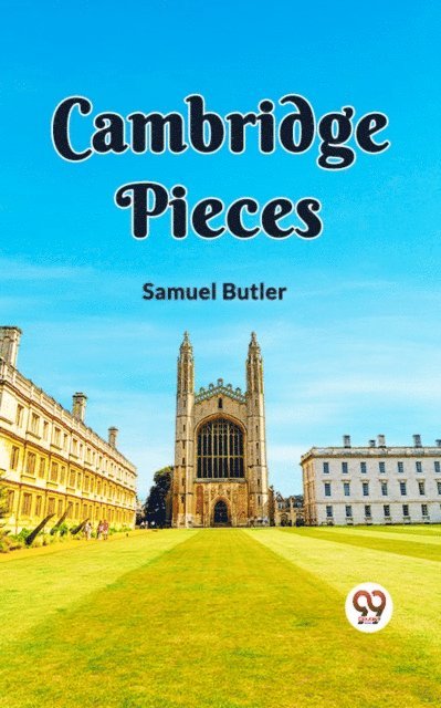 Samuel Butler - CAMBRIDGE PIECES, E-bok