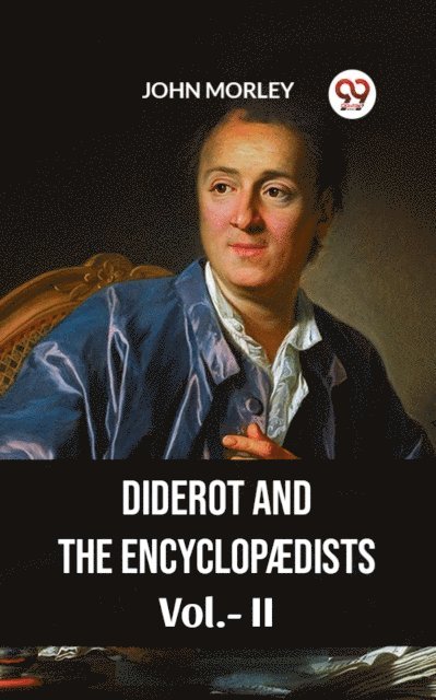 JOHN MORLEY - Diderot And The Encyclopaedists Vol.-II, E-bok