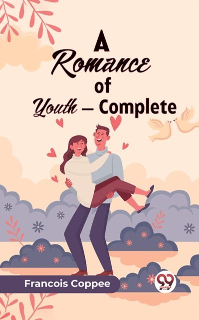 Francois Coppee - Romance Of Youth - Complete, E-bok