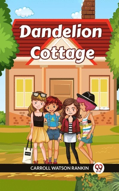 CARROLL WATSON RANKIN - Dandelion Cottage, E-bok