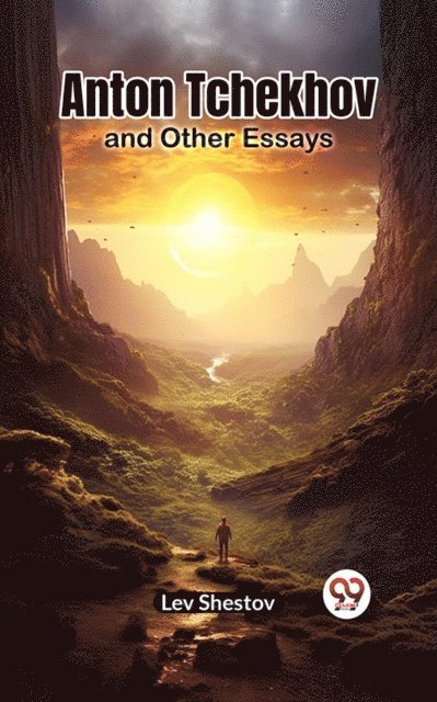 Lev Shestov - Anton Tchekhov And Other Essays, E-bok