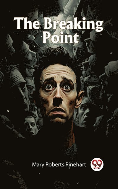 Mary Roberts Rinehart - Breaking Point, E-bok