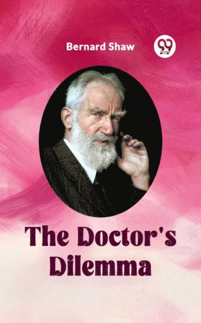 Bernard Shaw - Doctor's Dilemma, E-bok
