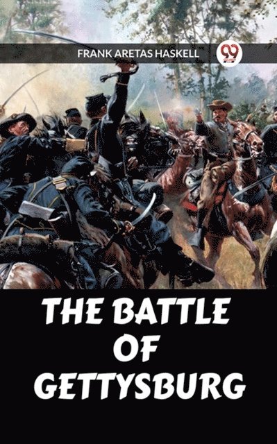 FRANK ARETAS HASKELL - BATTLE OF GETTYSBURG, E-bok