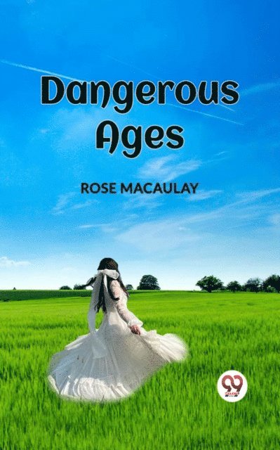ROSE MACAULAY - DANGEROUS AGES, E-bok