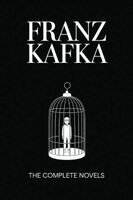 Franz Kafka - Franz Kafka: The Complete Novels (Grapevine Press), Häftad