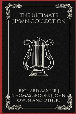 Richard Baxter, John Owen, Thomas Brooks - Ultimate Hymn Collection., Övrigt