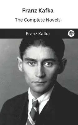 Franz Kafka - .Franz Kafka: The Complete Novels, Inbunden. Tillgänglighet: Lägg i varukorg